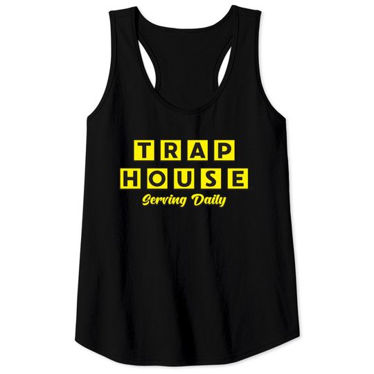 Discover Trap House Serving Daily Tank Tops