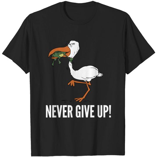 Discover Never Give Up T-shirt