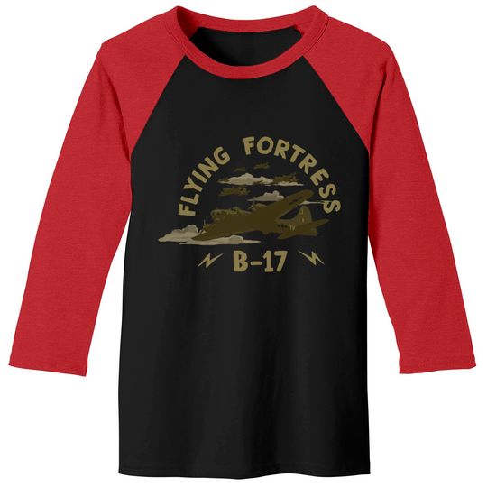 Discover B17 Flying Fortress - B17 Flying Fortress - Baseball Tees
