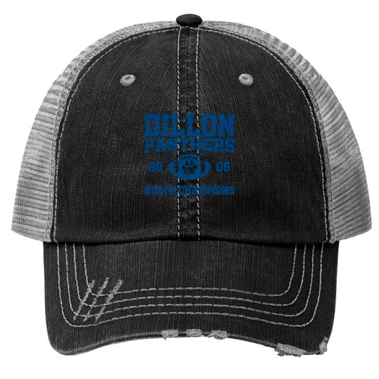 Discover Dillon High Panthers Football 2006 State Champions - FNL - Friday Night Lights - Trucker Hats