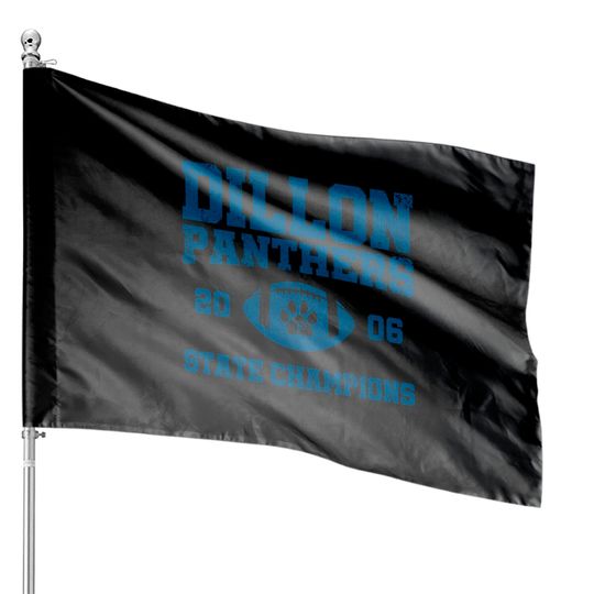 Discover Dillon High Panthers Football 2006 State Champions - FNL - Friday Night Lights - House Flags