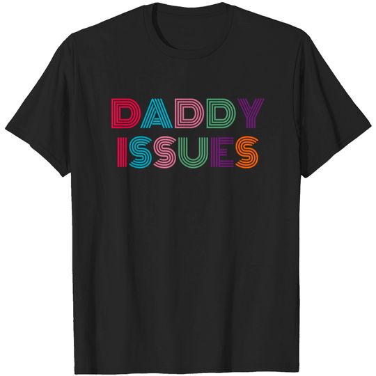Discover DADDY ISSUES T-shirt