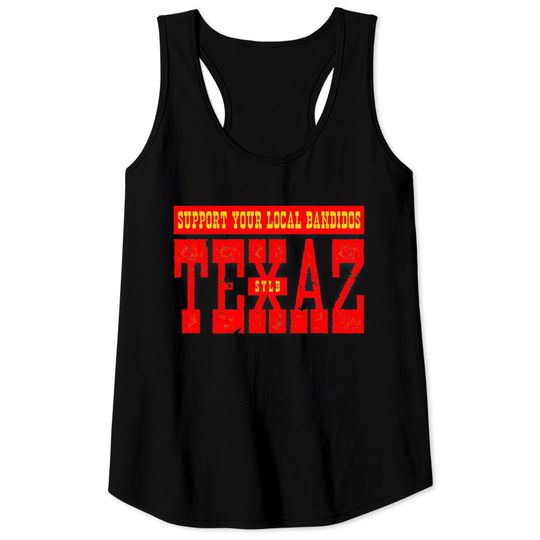 Discover SUPPORT YOUR LOCAL BANDIDOS - SYLB - Support Your Local Bandidos - Tank Tops