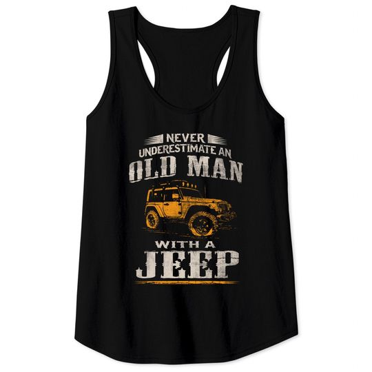Discover Old Man's Jeep Shirt - Jeep For Men - Tank Tops