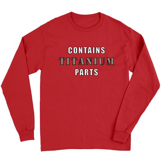 Discover Contains Titanium Parts - Surgery - Long Sleeves