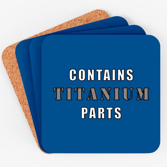 Discover Contains Titanium Parts - Surgery - Coasters