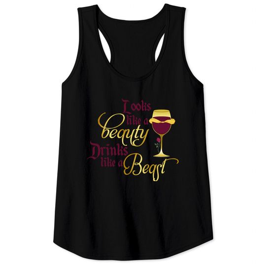 Discover Looks like a beauty drinks like a beast Tank Tops