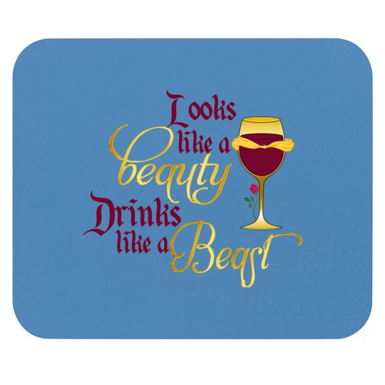 Discover Looks like a beauty drinks like a beast Mouse Pads