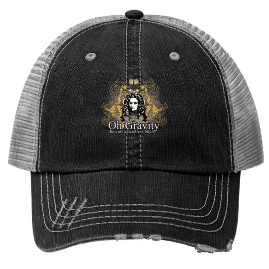 Discover Oh Gravity, thou art a Heartless Bitch - Big Bang Theory - Trucker Hats