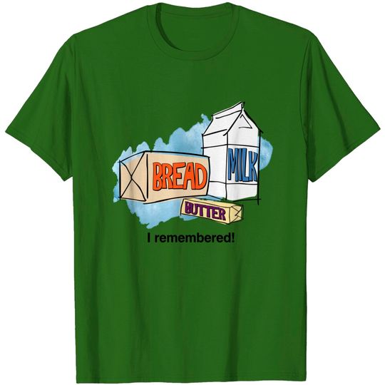 Discover Loaf of Bread Milk Stick of Butter T-Shirt