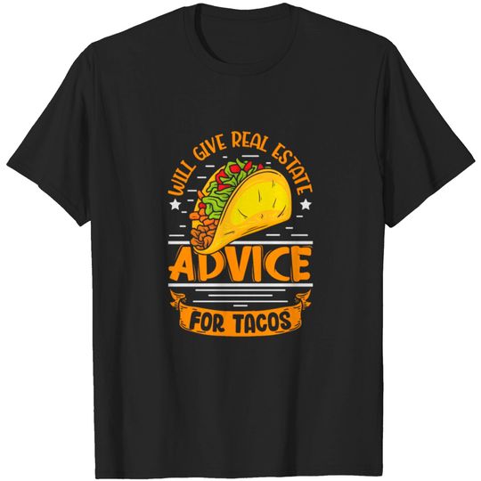 Discover Will give real estate advice fot Tacos realtor T-shirt
