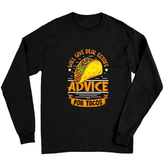 Discover Will give real estate advice fot Tacos realtor Long Sleeves