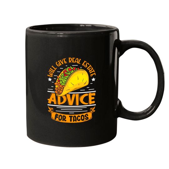 Discover Will give real estate advice fot Tacos realtor Mugs