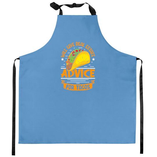 Discover Will give real estate advice fot Tacos realtor Kitchen Aprons