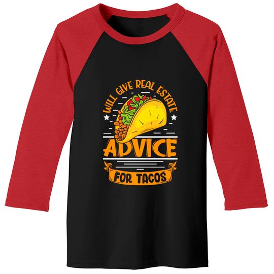 Discover Will give real estate advice fot Tacos realtor Baseball Tees