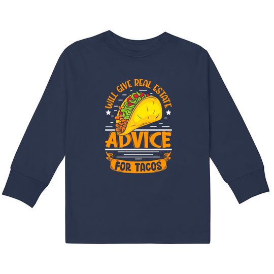 Discover Will give real estate advice fot Tacos realtor  Kids Long Sleeve T-Shirts