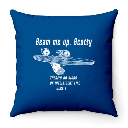 Discover Beam me up Scotty theres no signs of intelleigent life here 2 - The Borg - Throw Pillows