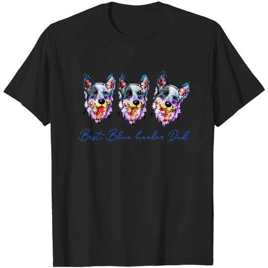 Discover Blue Heeler Dad - Blue Heeler Dog - T-Shirt