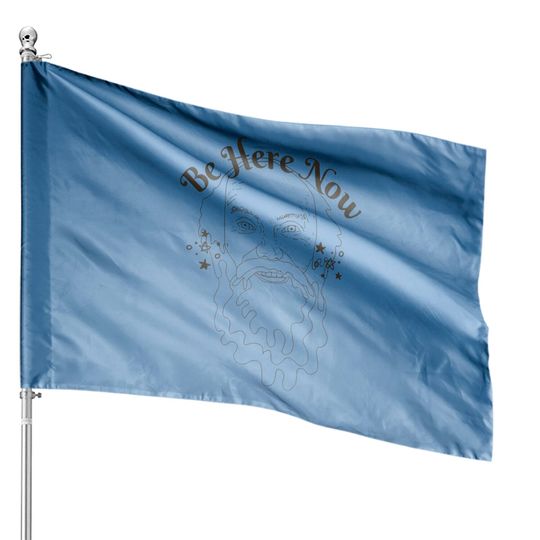 Discover Ram Dass Be here Now - Ram Dass - House Flags