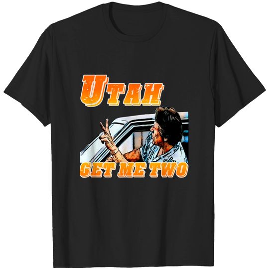 Discover Utah, Get Me Two Classic T-Shirt