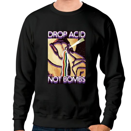 Discover LSD Tshirt Drop Acid Not Bombs - Lsd - Sweatshirts