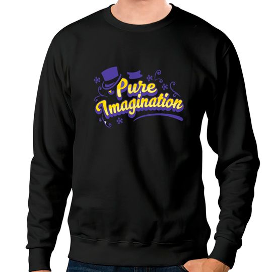Discover Pure Imagination - Willy Wonka - Willy Wonka - Sweatshirts