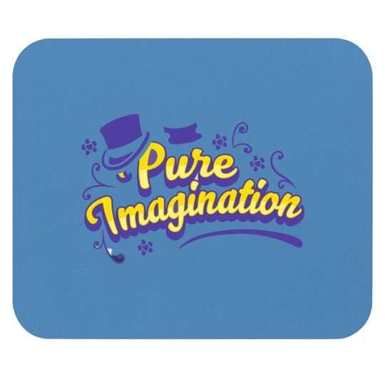 Discover Pure Imagination - Willy Wonka - Willy Wonka - Mouse Pads