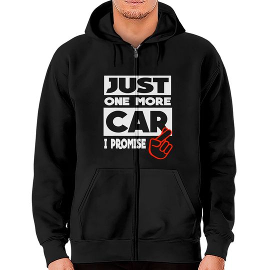 Discover Just One More Car I Promise Zip Hoodies