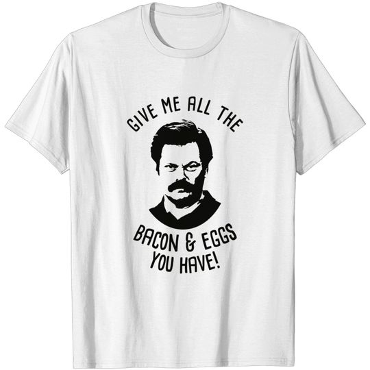 Discover Ron tv show parks Swanson - Bacon & Eggs - Ron - T-Shirt