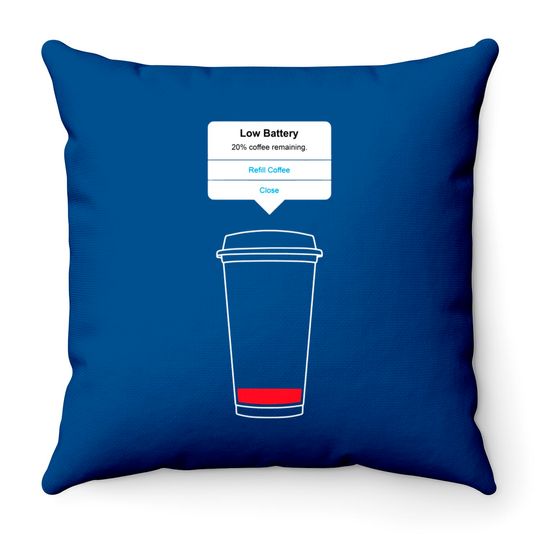 Discover Low battery, refill coffee - Coffee - Throw Pillows