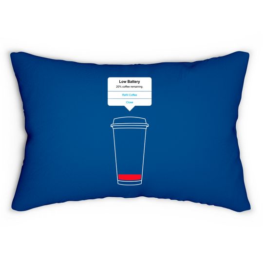 Discover Low battery, refill coffee - Coffee - Lumbar Pillows