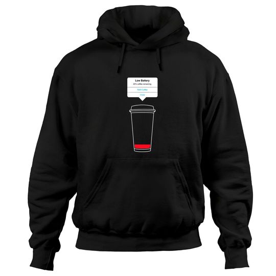 Discover Low battery, refill coffee - Coffee - Hoodies