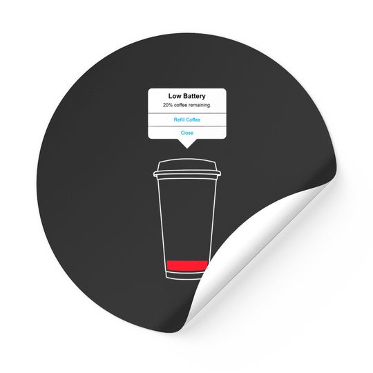 Discover Low battery, refill coffee - Coffee - Stickers