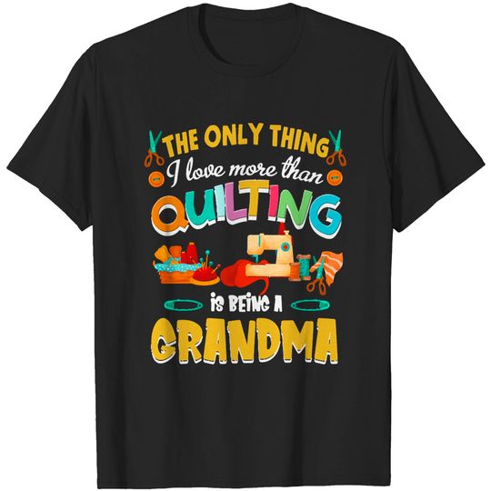 Discover Funny Quilting Lover Gift Cute Quilting Sewing Quilt Grandma For Quilter Lover Woman T-Shirts