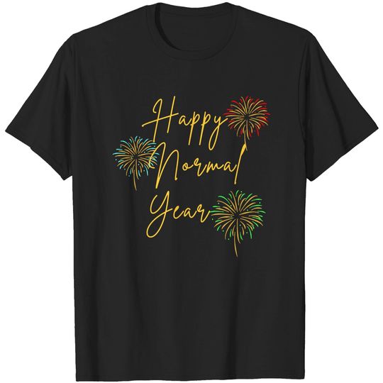 Discover Happy New Year H A P P Y N O R M A L Y E A R 2022 T-Shirts