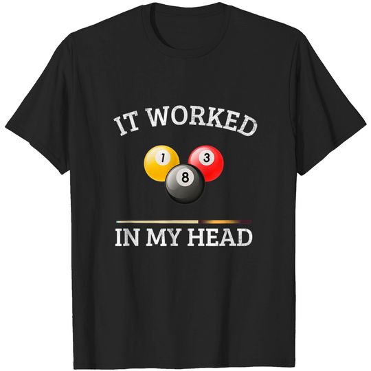 Discover It worked in my head Pool Billiard T-Shirt
