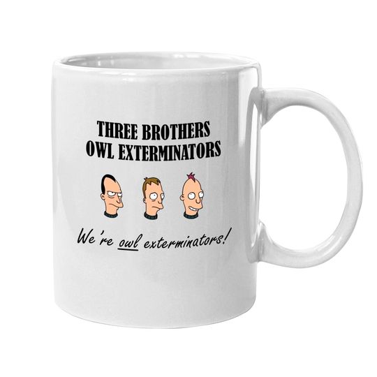 Discover We're Owl Exterminators - Futurama - Mugs