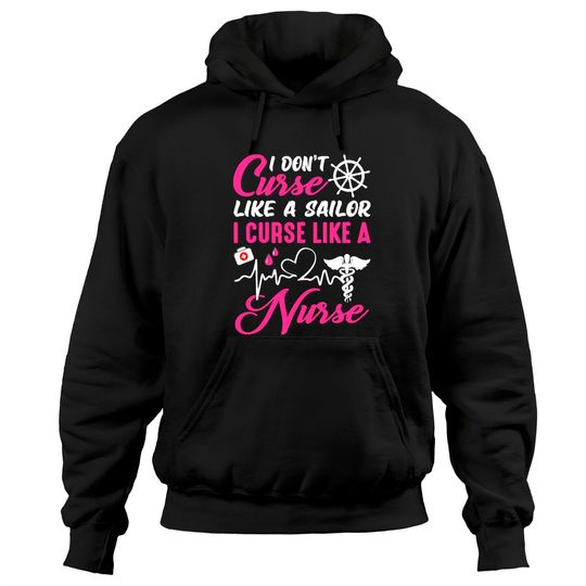 Discover Nurse I D O N' T C U R S E L I K E A S A I L O R I C U R S E L I K E A N U R S E Hoodies