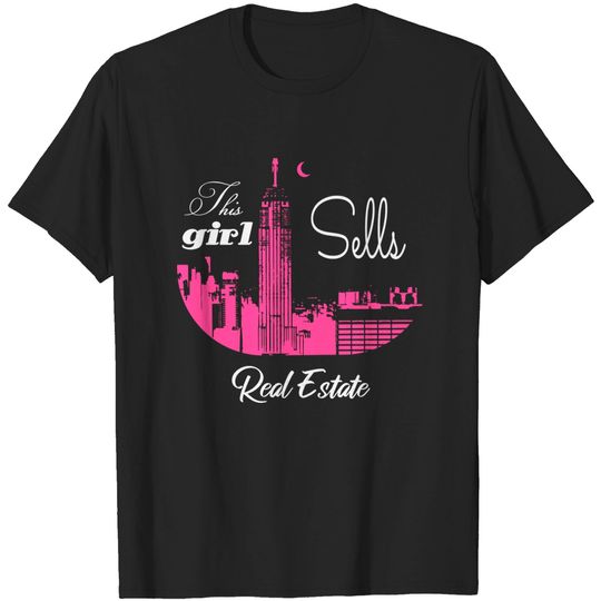 Discover this girl sells real estate - Real Estate - T-Shirt