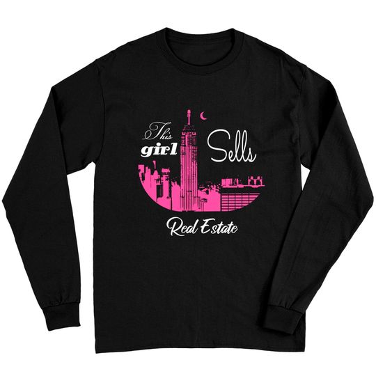 Discover this girl sells real estate - Real Estate - Long Sleeves