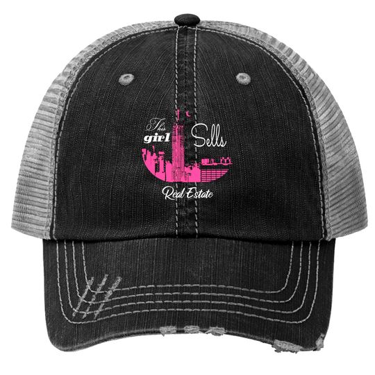 Discover this girl sells real estate - Real Estate - Trucker Hats