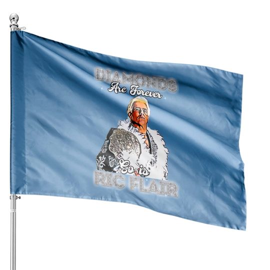 Discover Diamonds are forever - Ric Flair - House Flags