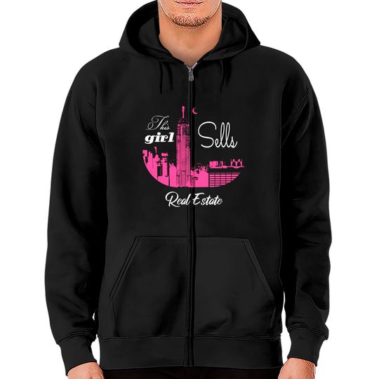 Discover this girl sells real estate - Real Estate - Zip Hoodies