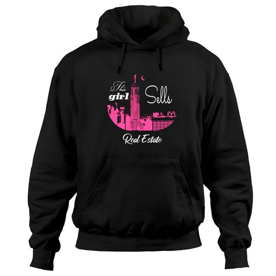 Discover this girl sells real estate - Real Estate - Hoodies