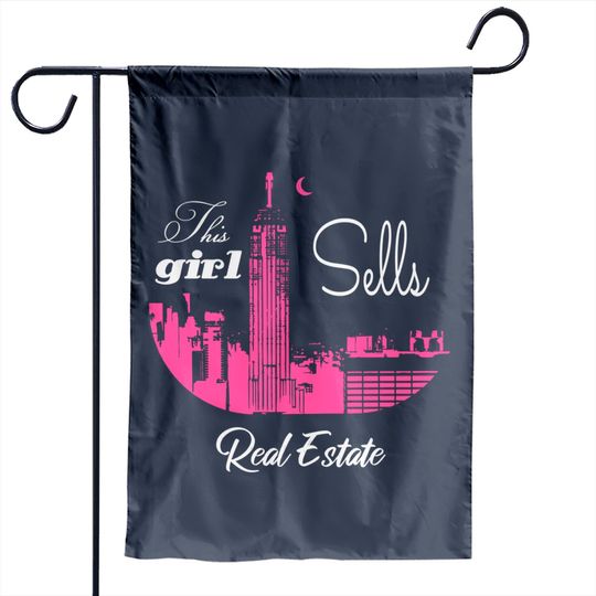 Discover this girl sells real estate - Real Estate - Garden Flags