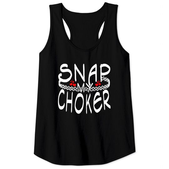 Discover Snap My Choker! Tank Top
