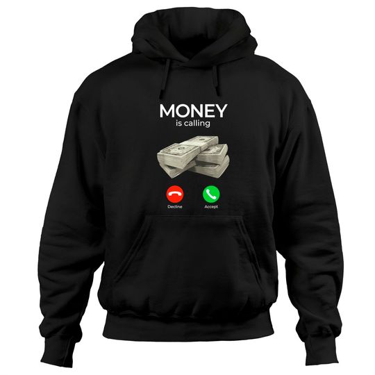 Discover Money Is Calling Cash Shirt Funny Business Hustler Hoodies