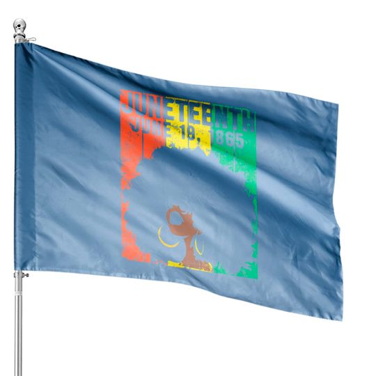 Discover Juneteenth June 19th 1865 Ancestors African American Freedom House Flags