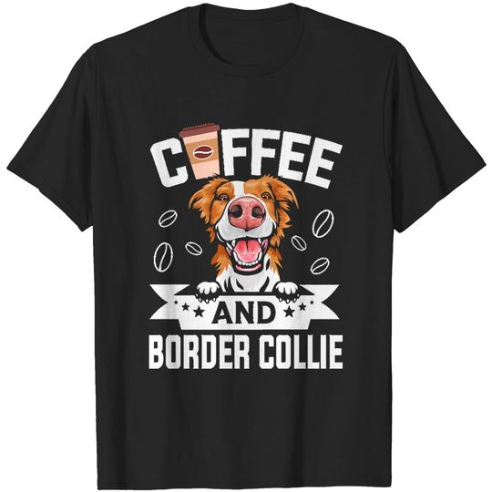 Discover Dog Lover Gifts Coffee And Border Collie Dog Design For Dog Lover T-Shirts
