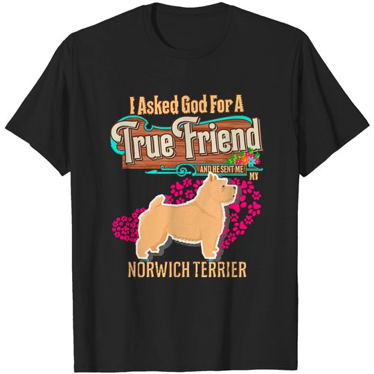 Discover Norwich Terrier Gifts T-Shirt - Friend Sent by God Design